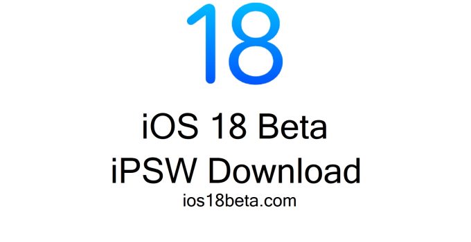 iOS 18 Beta iPSW Download Links