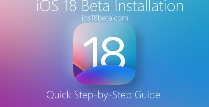 iOS 18 Beta Installation: Quick Step-by-Step Guide